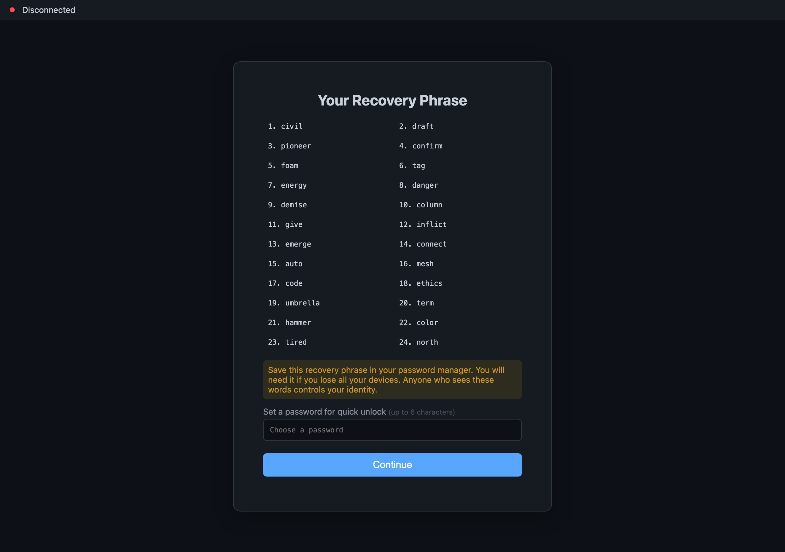 The recovery phrase, shown once during onboarding — the keys to your identity